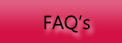 FAQ's